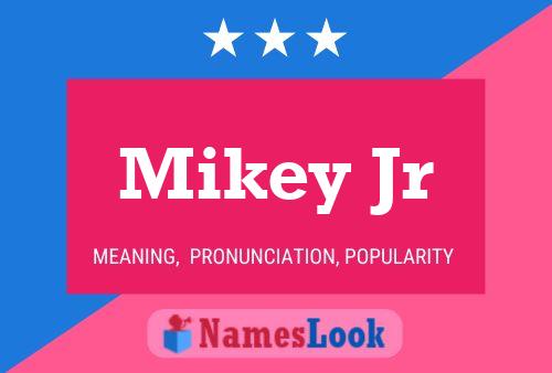 Affiche de nom Mikey Jr