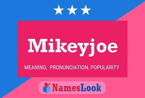 Affiche de nom Mikeyjoe