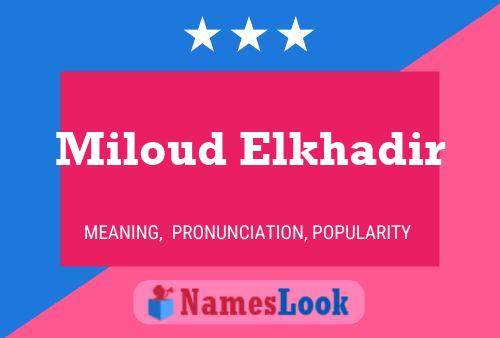 Affiche de nom Miloud Elkhadir