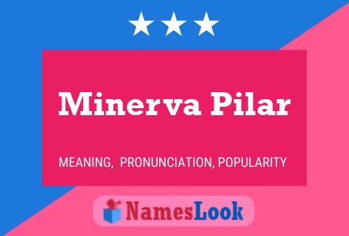 Affiche de nom Minerva Pilar