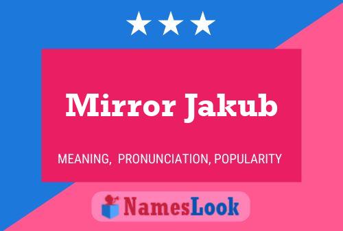 Affiche de nom Mirror Jakub