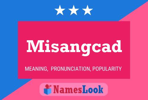 Affiche de nom Misangcad