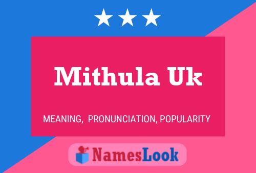 Affiche de nom Mithula Uk