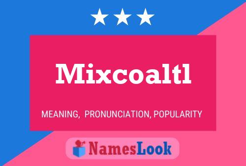 Affiche de nom Mixcoaltl