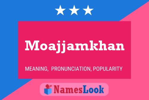 Affiche de nom Moajjamkhan