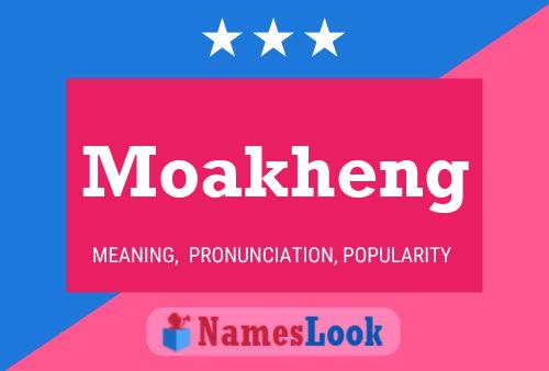 Affiche de nom Moakheng