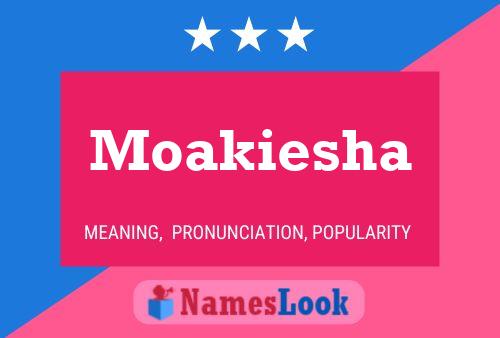 Affiche de nom Moakiesha