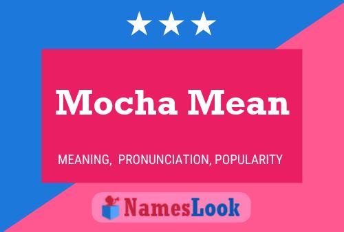 Affiche de nom Mocha Mean