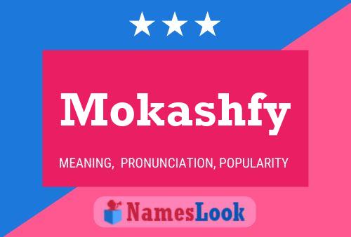 Affiche de nom Mokashfy