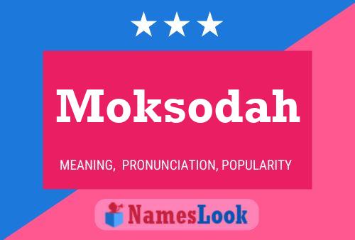 Affiche de nom Moksodah