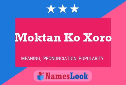 Affiche de nom Moktan Ko Xoro