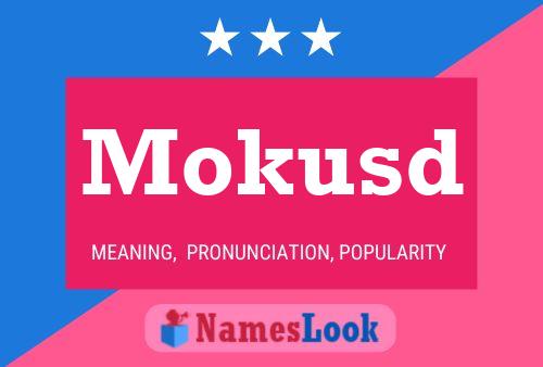 Affiche de nom Mokusd