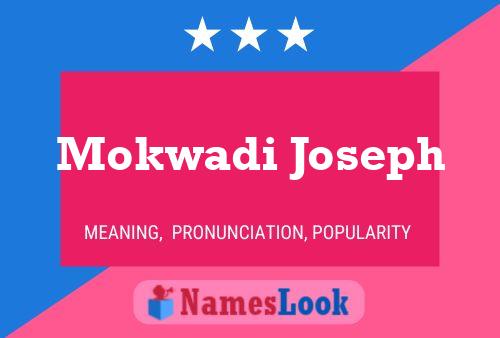 Affiche de nom Mokwadi Joseph