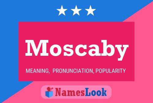 Affiche de nom Moscaby