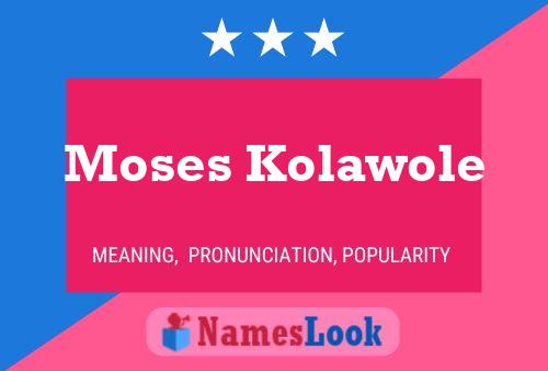 Affiche de nom Moses Kolawole