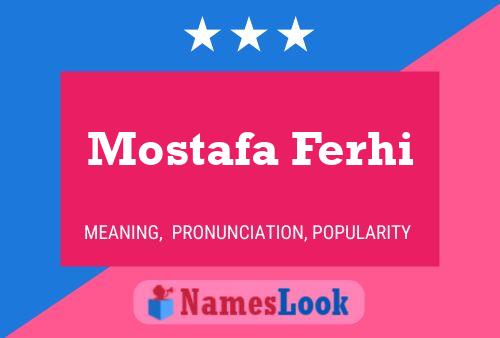 Affiche de nom Mostafa Ferhi