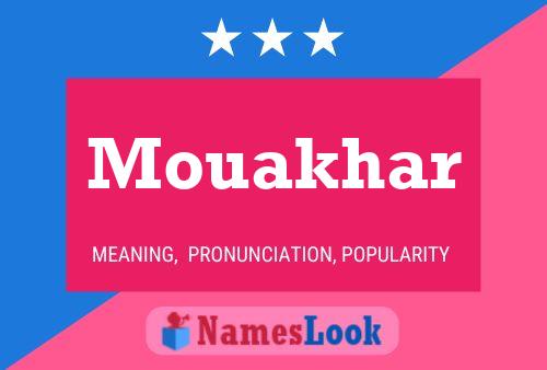 Affiche de nom Mouakhar