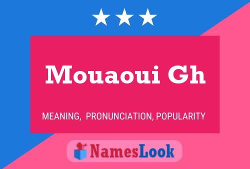 Affiche de nom Mouaoui Gh