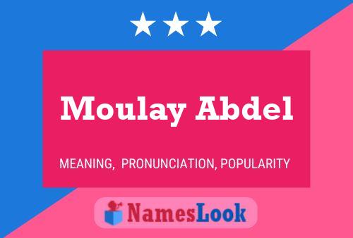 Affiche de nom Moulay Abdel