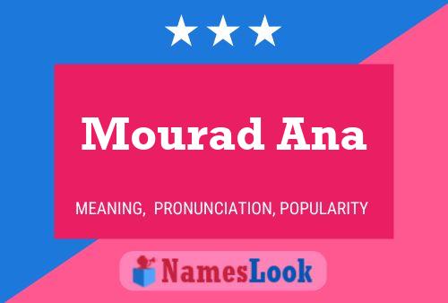 Affiche de nom Mourad Ana