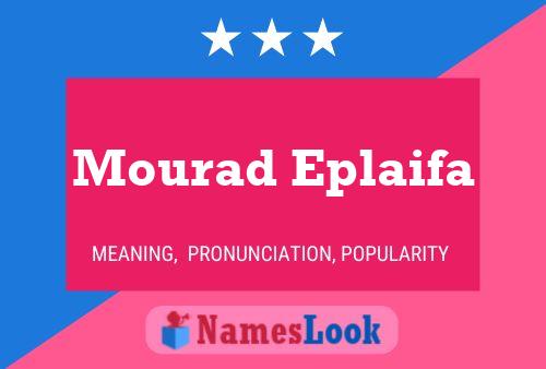 Affiche de nom Mourad Eplaifa