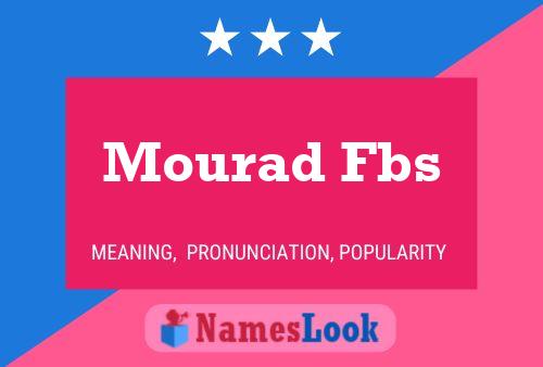 Affiche de nom Mourad Fbs