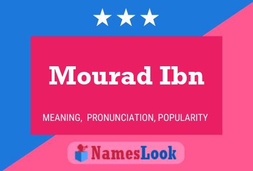 Affiche de nom Mourad Ibn