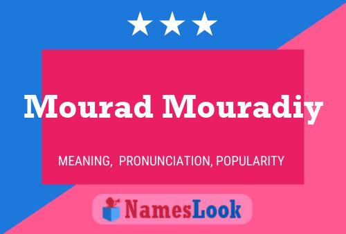 Affiche de nom Mourad Mouradiy