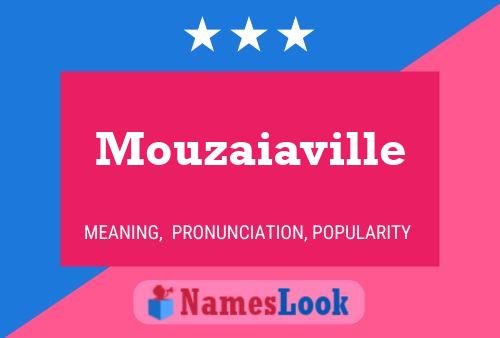 Affiche de nom Mouzaiaville