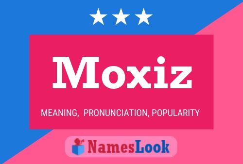 Affiche de nom Moxiz