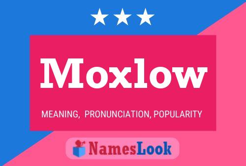 Affiche de nom Moxlow