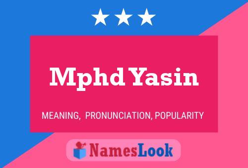 Affiche de nom Mphd Yasin