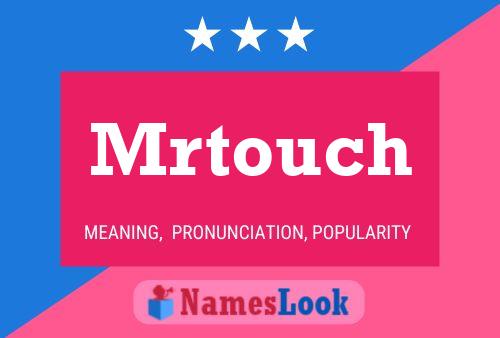 Affiche de nom Mrtouch