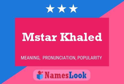 Affiche de nom Mstar Khaled