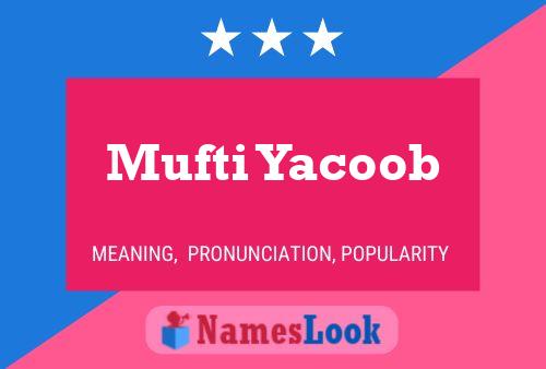 Affiche de nom Mufti Yacoob