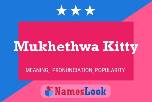 Affiche de nom Mukhethwa Kitty