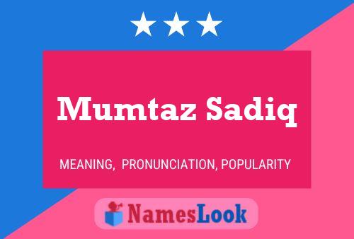 Affiche de nom Mumtaz Sadiq