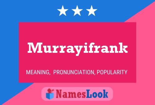 Affiche de nom Murrayifrank