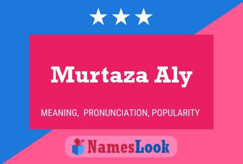 Affiche de nom Murtaza Aly