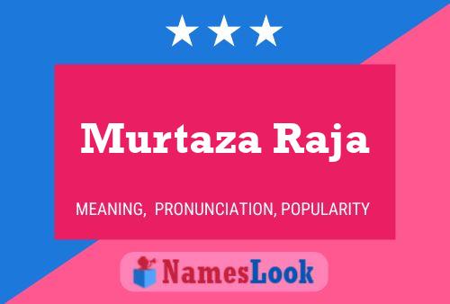 Affiche de nom Murtaza Raja