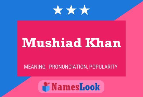 Affiche de nom Mushiad Khan