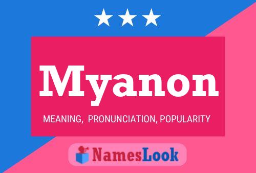 Affiche de nom Myanon