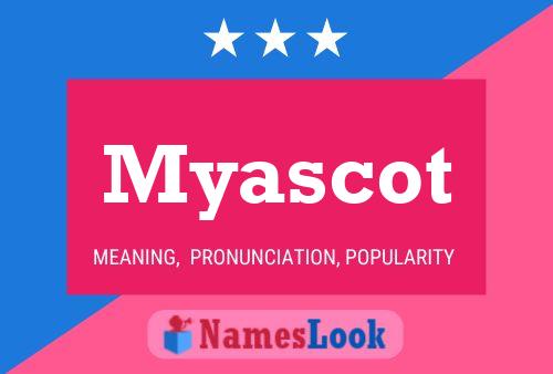 Affiche de nom Myascot