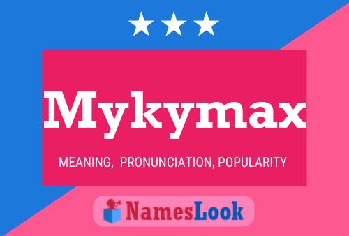 Affiche de nom Mykymax