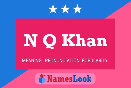 Affiche de nom N Q Khan