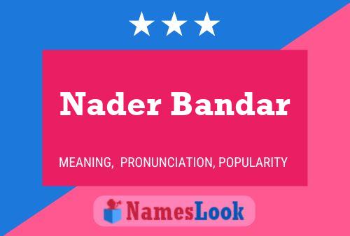 Affiche de nom Nader Bandar