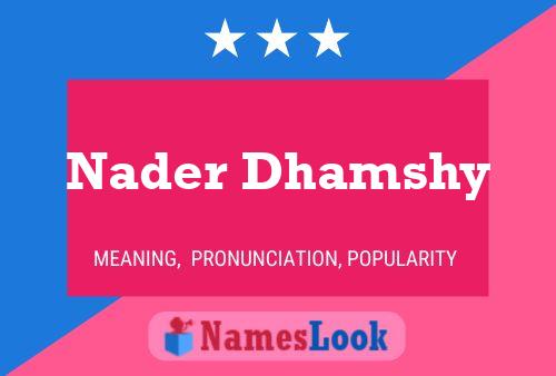 Affiche de nom Nader Dhamshy