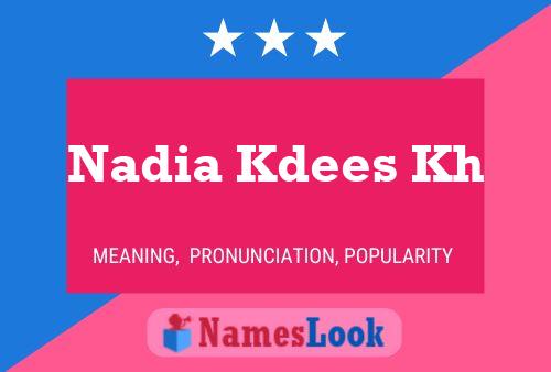 Affiche de nom Nadia Kdees Kh