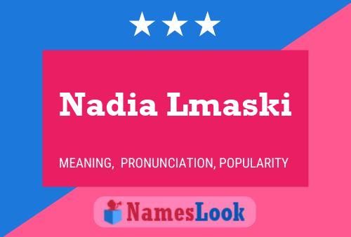 Affiche de nom Nadia Lmaski