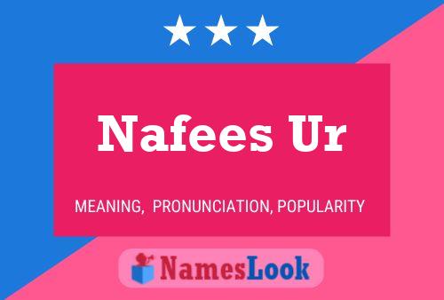 Affiche de nom Nafees Ur